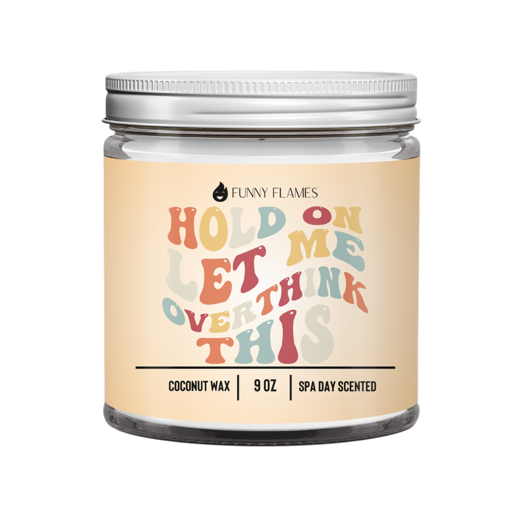 Hold On Let Me Over Think This