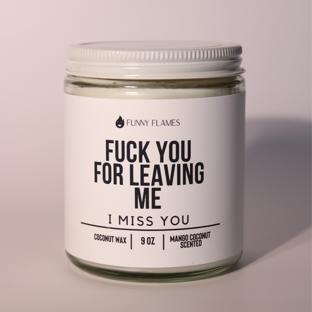 Fuck You For Leaving Me...I Miss You