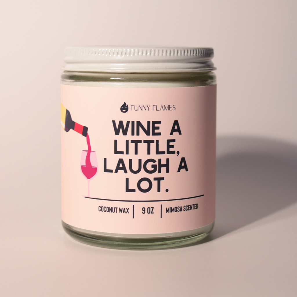 Wine A Little, Laugh A Lot - Funny Flames Candle