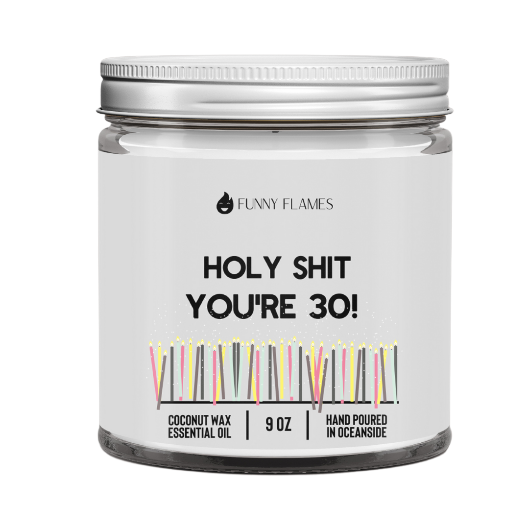 Holy Sh*t, You're 30